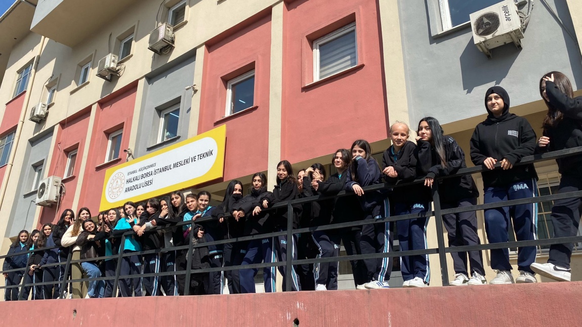 LİSE GEZİLERİ 'HALKALI BORSA İSTANBUL MESLEKİ VE TEKNİK ANADOLU LİSESİ'
